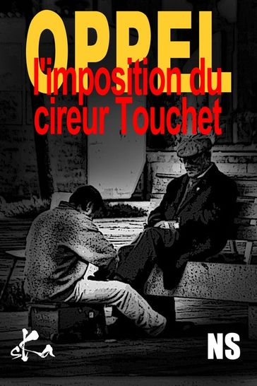 L'imposition du cireur Touchet - Jean-Hugues Oppel