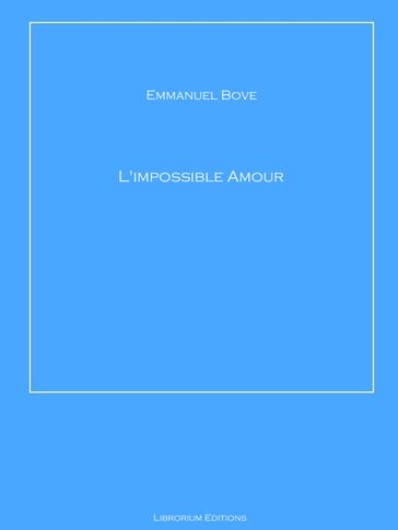 L'impossible Amour - Emmanuel Bove