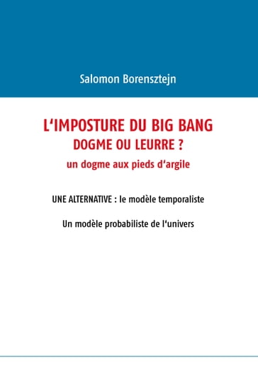 L'imposture du Big Bang - Salomon Borensztejn