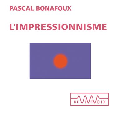 L'impressionnisme - Pascal Bonafoux