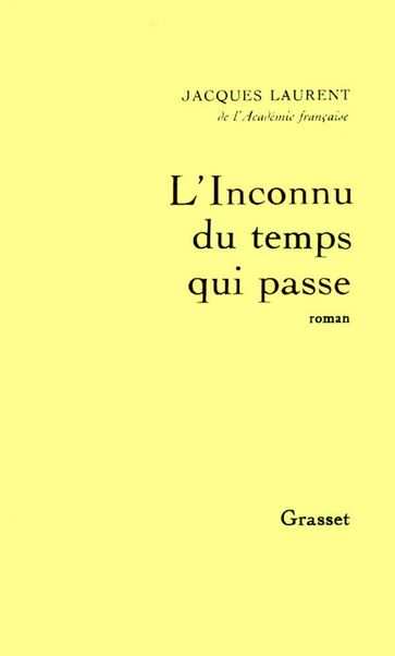 L'inconnu du temps qui passe - Jacques Laurent