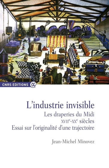 L'industrie invisible - Jean-Michel Minovez