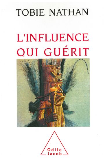 L' influence qui guérit - Nathan Tobie