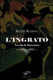 L ingrato. Novella di Maremma