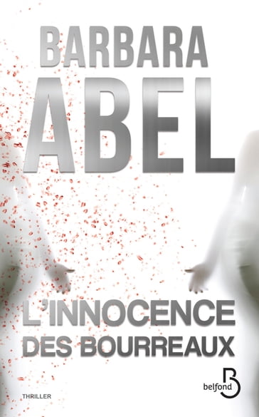 L'innocence des bourreaux - Barbara ABEL
