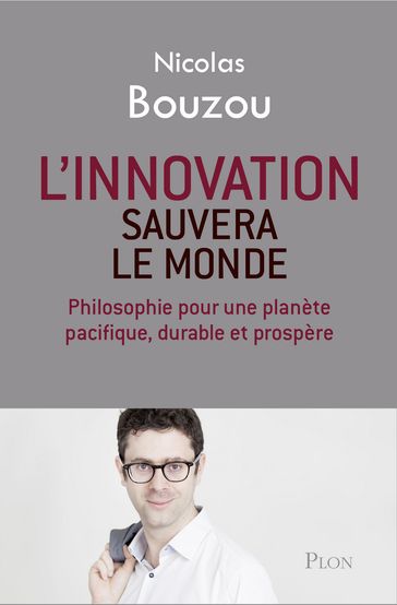 L'innovation sauvera le monde - Nicolas Bouzou