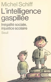 L intelligence gaspillée