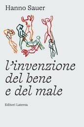 L invenzione del bene e del male