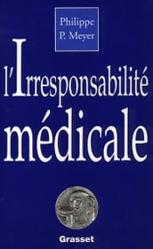 L irresponsabilité médicale