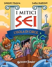 L isola di Circe. I mitici sei