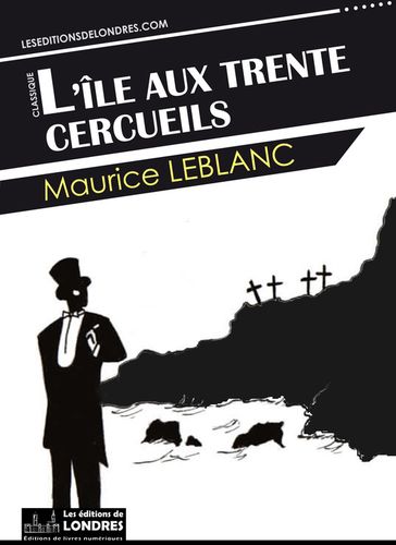 L'île aux trente cercueils - Maurice Leblanc