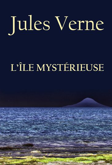 L'Île mystérieuse - Verne Jules