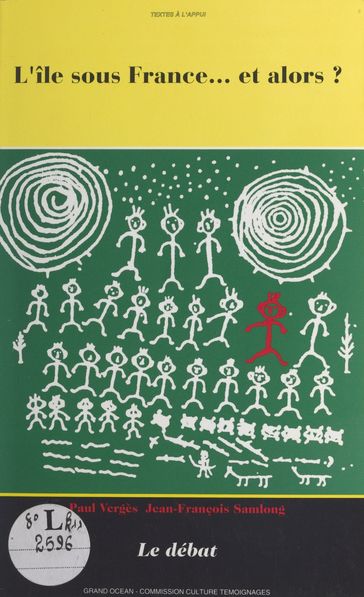 L'île sous France, et alors ? - Jean-François Samlong - Paul Vergès