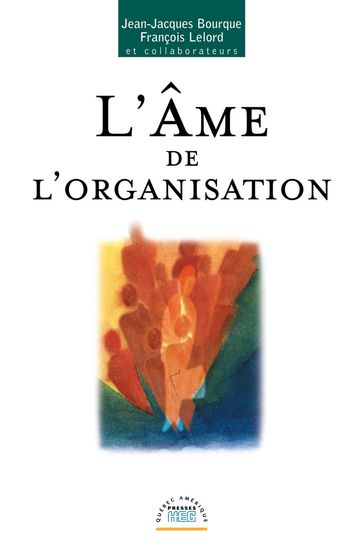 L'Âme de l'organisation - François Lelord - Jean-Jacques Bourque