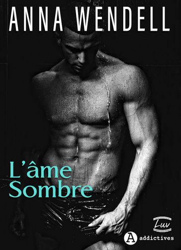 L'Âme sombre - Anna Wendell