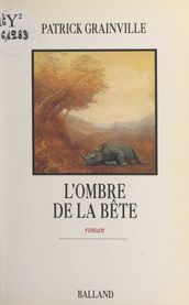 L ombre de la bête