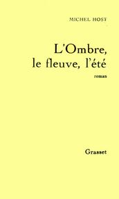 L ombre, le fleuve, l été