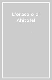 L oracolo di Ahitofel