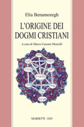 L origine dei dogmi cristiani