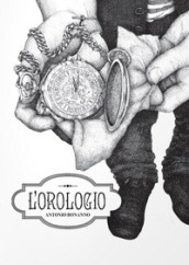 L orologio. Ediz. illustrata