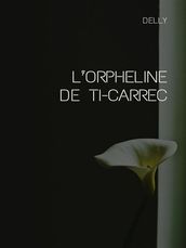 L orpheline de Ti-Carrec