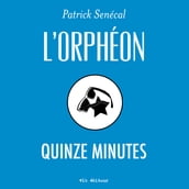 L orphéon: Quinze minutes