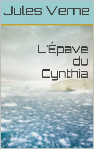 L'Épave du Cynthia - Jules Verne et André Laurie