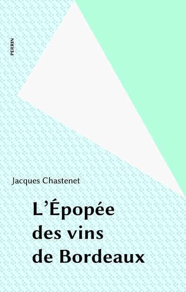 L'Épopée des vins de Bordeaux - Jacques Chastenet