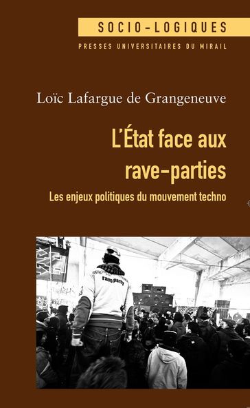 L'État face aux rave-parties - Loic Lafargue de Grangeneuve