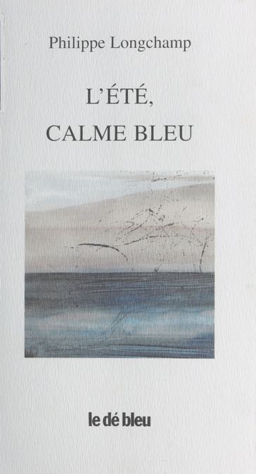 L'Été, calme bleu - Philippe Longchamp