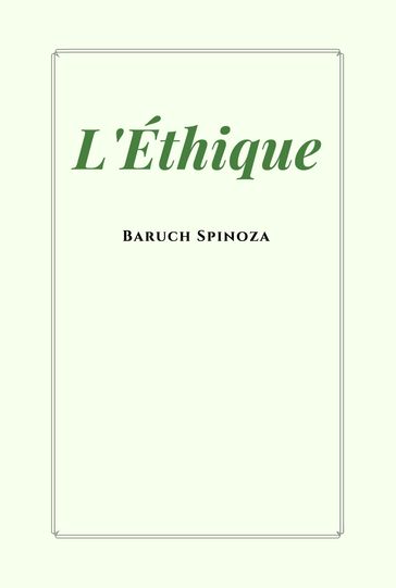 L'Éthique - Baruch Spinoza