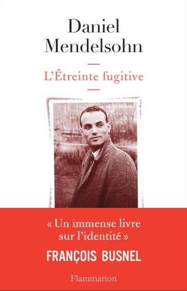 L'Étreinte fugitive - Daniel Mendelsohn