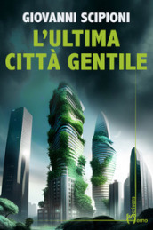 L ultima città gentile