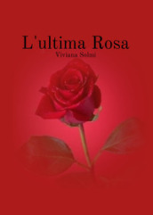 L ultima rosa