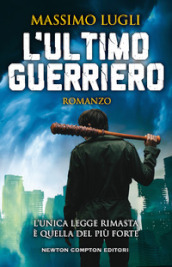 L ultimo guerriero