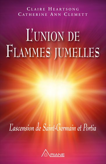 L'union de Flammes jumelles - Claire Heartsong - Catherine Ann Clemett - Carl Lemyre - Monique Riendeau