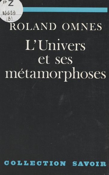 L'univers et ses métamorphoses - Roland Omnès