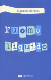 L uomo liquido