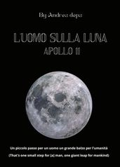 L uomo sulla Luna - Apollo 11