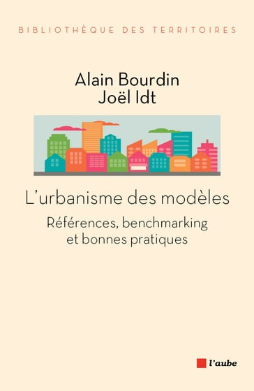 L'urbanisme des modèles - Alain BOURDIN - Joel IDT