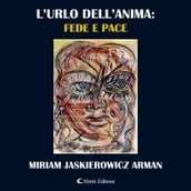 L urlo dell anima: Fede e Pace