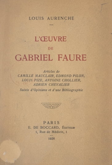 L'œuvre de Gabriel Faure - Louis Aurenche - Andrien Chevalier - Antoine Chollier - Camille Mauclair - Edmond Pilon - Louis Pize