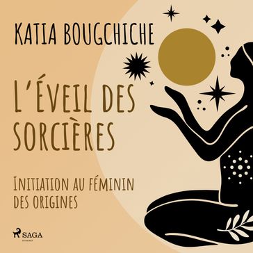 L'Éveil des sorcières - Katia Bougchiche