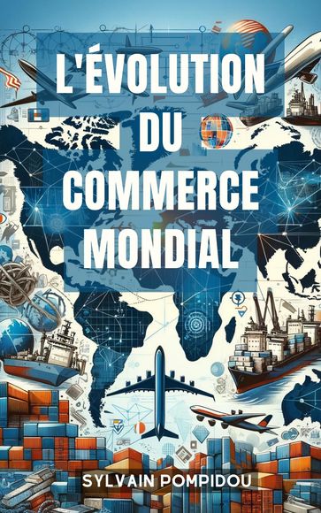 L'Évolution du Commerce Mondial - Sylvain pompidou