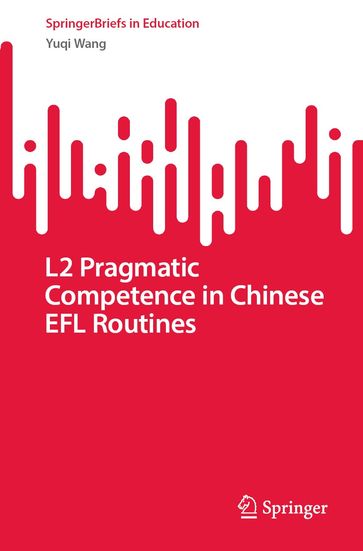 L2 Pragmatic Competence in Chinese EFL Routines - Yuqi Wang