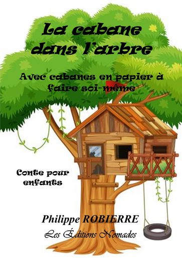 LA CABANE DANS L'ARBRE - Philippe ROBIERRE