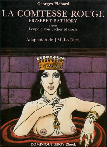 LA COMTESSE ROUGE en BD - Georges Pichard - Leopold von Sacher Masoch - J.-M. Lo Duca