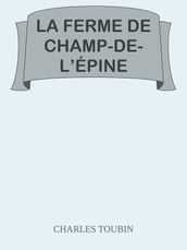 LA FERME DE CHAMP-DE-L ÉPINE