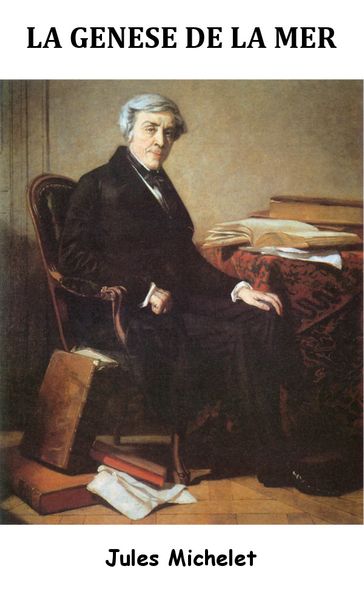 LA GENÈSE DE LA MER - Jules Michelet