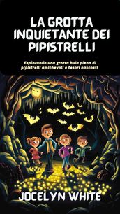 LA GROTTA INQUIETANTE DEI PIPISTRELLI